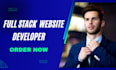 be your full stack web developer for full stack website development