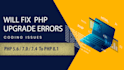fix PHP upgrade errors from ver 5 or 7 to PHP 8 for your website
