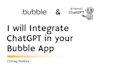 integrate chatgpt into your bubble app