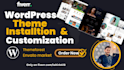 install wordpress, setup theme and customize wordpress theme