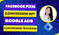 facebook pixel and conversion api, google ads conversion tracking