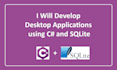 develop desktop applications using c sharp and sqlite