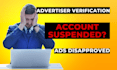 fix google ads suspension, advertiser verification and ads disapproval