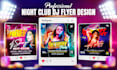 create attractive summer, nightclub, party flyer,  and event flyer design