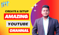 create a proper youtube channel with a logo, art, intro, and outro
