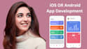 ios app developer andriod app development and mobile app