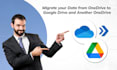 migrate your data from onedrive to google drive and onedrive