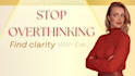 help you help you break free from overthinking and find clarity