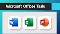 do anything related to ms offices task