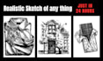 draw realistic sketch  or illustration of any thing