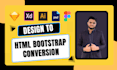 convert figma to html, xd to html, psd to html responsive bootstrap 5