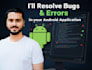 resolve bugs and errors in your android application