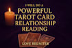 do a powerful tarot card relationship reading for love, soulmate, or twin flame