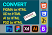 convert figma to html, xd to html, psd to html, ai to html,  with responsive