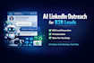 build ai linkedin outreach system for b2b leads