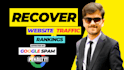 recover website traffic and ranking affected by google spam penalties
