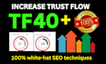 increase trust flow majestic tf 40 plus with increase tf and cf