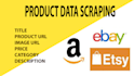 scrape product data from amazon ebay or other ecommerce