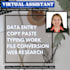 work for you as a virtual assistant, data encoder, typing work, transcribe