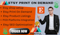 setup etsy print on demand etsy seo etsy store etsy print on demand