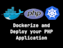 dockerize and deploy your php application