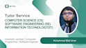 tutor you in computer science, software engineering, and IT