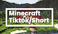 make you a minecraft tiktok or short