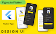 create flutter apps ,UI and convert figma file to flutter