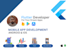 be flutter developer for your mobile app, android and ios