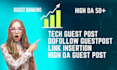 do tech guest post, dofollow guest post, link insertion, high da guest post