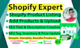 do professional shopify product listing and data entry
