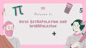 interpolate or extrapolate your data