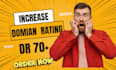 increase ahrefs DR domain rating 70 plus