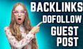 do guest post on high da guest blogs with dofollow backlinks