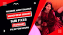 do wordpress website maintenance and support, fix bugs