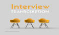 transcribe audio and video to text, interviews and other transcription