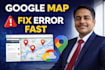 fix google maps API errors and integration issues fast