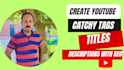 write catchy youtube title, description and tags with SEO