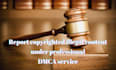 remove leaked content and copyright infringement under dmca