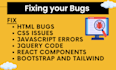 fix HTML, CSS, javascript, react, jquery, bootstrap, and tailwind