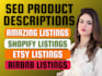 write SEO product descriptions for amazon, shopify, etsy and airbnb listings