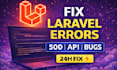fix laravel bugs, 500 errors and API issues fast