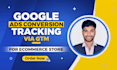 setup google ads conversion tracking via GTM  for ecommerce store