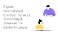 help with your international contract needs