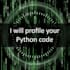 profile your python code to identify bottlenecks