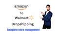 be your amazon to walmart dropshipping expert
