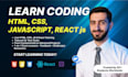 teach you HTML, CSS, javascript, react, web development as a javascript tutor