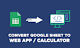 convert google sheet to online web app or web calculator