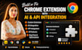 build or fix a chrome extension with ai and API integration