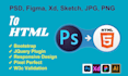convert PSD to html, figma to html, xd sketch to html CSS bootstrap jquery